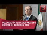 Descarta IMCO omisiones por ingresos de Ricardo Anaya