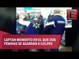 Mujeres se lían a golpes por adquirir artículos durante el Buen Fin