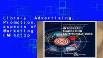 Library  Advertising, Promotion, and other aspects of Integrated Marketing Communications (Mindtap