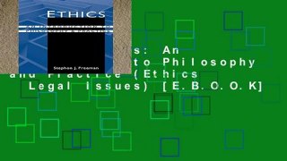 [P.D.F] Ethics: An Introduction to Philosophy and Practice (Ethics   Legal Issues) [E.B.O.O.K]