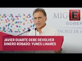 Duarte debe entregarse y devolver lo que se robó: Yunes Linares