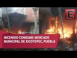 Incendio consume mercado de Xicotepec de Juárez