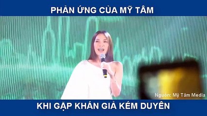 PHẢN ỨNG CỦA MỸ TÂM KHI GẶP KHÁN GIẢ KÉM DUYÊN