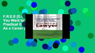 F.R.E.E [D.O.W.N.L.O.A.D] So You Want to Be a Lawyer: A Practical Guide to Law As a Career [P.D.F]