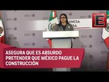 SHCP reitera que México no pagará el muro