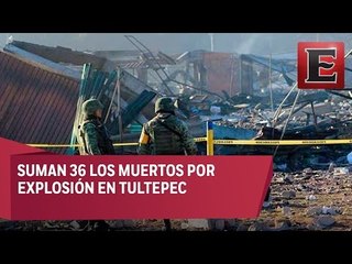 Suman 36 muertos por explosión en Tultepec