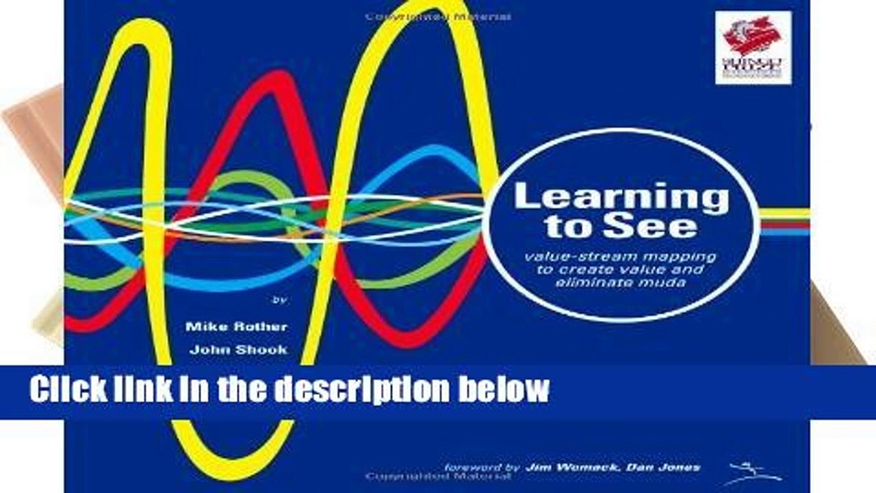 Review  Learning to See: Value Stream Mapping to Add Value and Eliminate Muda (Lean Enterprise