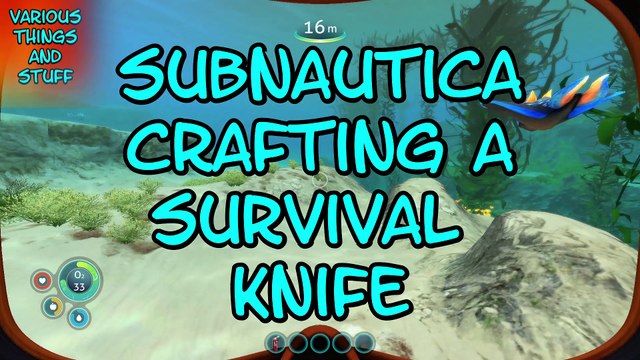 Subnautica Crafting a Survival Knife - video Dailymotion