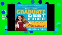 D.O.W.N.L.O.A.D [P.D.F] How to Graduate Debt Free: The Best Strategies to Pay for College [P.D.F]