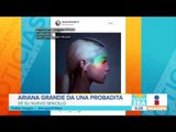 ¡Ariana Grande lanza nuevo sencillo! | Noticias con Paco Zea