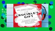 D.O.W.N.L.O.A.D [P.D.F] The Crucible s Gift: 5 Lessons from Authentic Leaders Who Thrive in