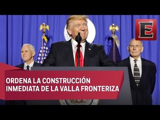ÚLTIMA HORA: Trump oficializa la construcción del muro con México