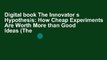 Digital book The Innovator s Hypothesis: How Cheap Experiments Are Worth More than Good Ideas (The