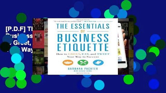 [P.D.F] The Essentials of Business Etiquette: How to Greet, Eat, and Tweet Your Way to Success