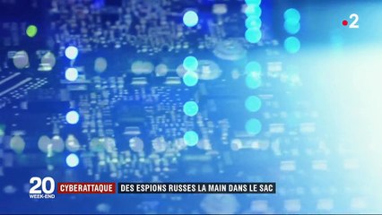 Cyberattaque : des espions russes pris la main dans le sac