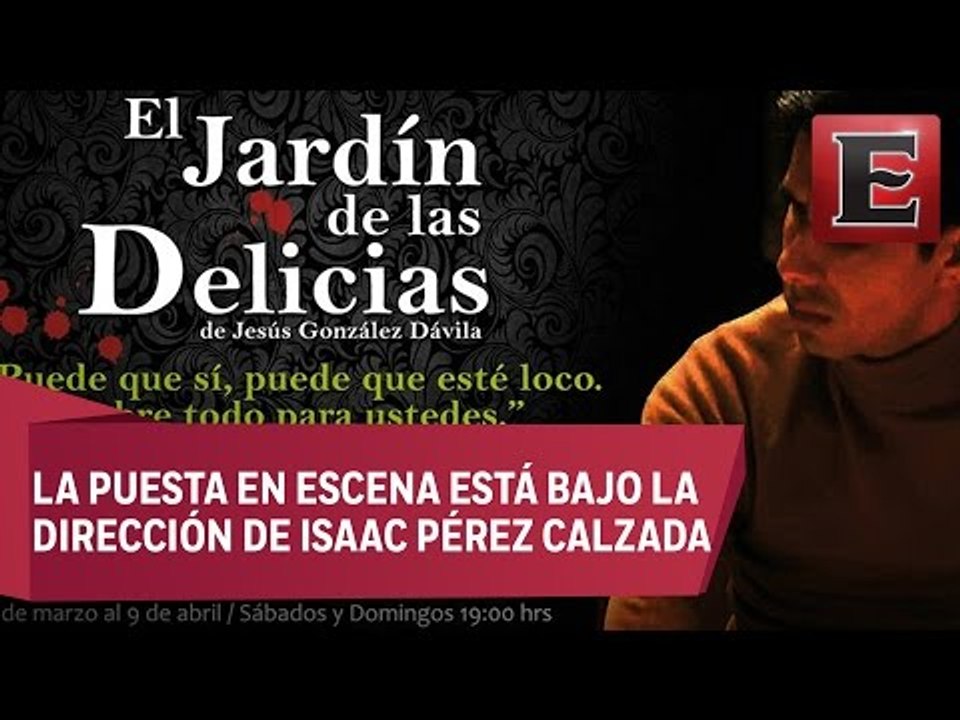 “El jardín de las delicias”, una muy buena propuesta teatral