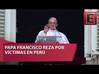 Papa Francisco reza por víctimas de inundaciones en Perú