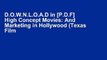 D.O.W.N.L.O.A.D in [P.D.F] High Concept Movies: And Marketing in Hollywood (Texas Film   Media