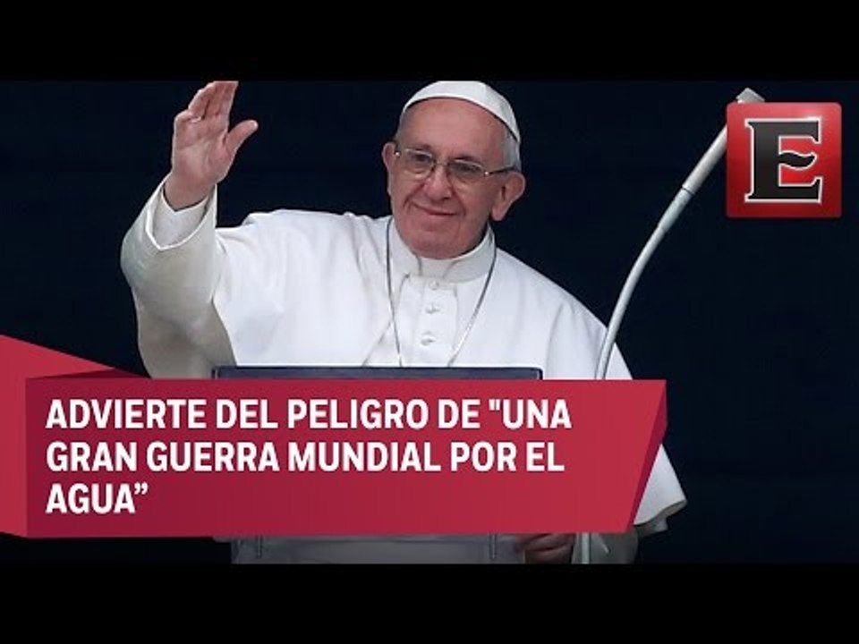 Papa Francisco exhorta a las naciones a proteger el agua