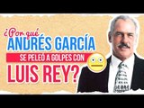 ¿Por qué Andrés García golpeó a Luisito Rey? | De Primera Mano