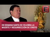 Cardenal Norberto Rivera Carrera: La Pasión y el Proceso de Cristo