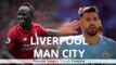 Liverpool v Manchester City - Premier League Match Preview