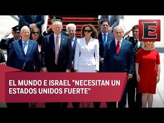 Trump arriba a Israel: 'Hay oportunidad de lograr la paz