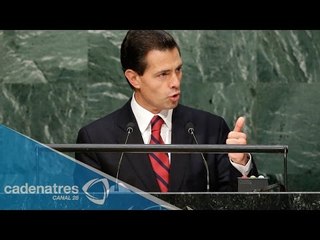 Peña Nieto pide ante la ONU proteger a los migrantes
