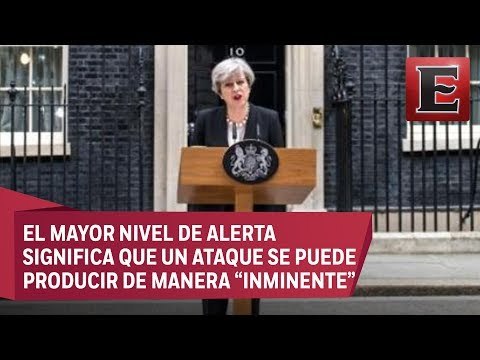 May eleva al máximo alerta terrorista en Reino Unido
