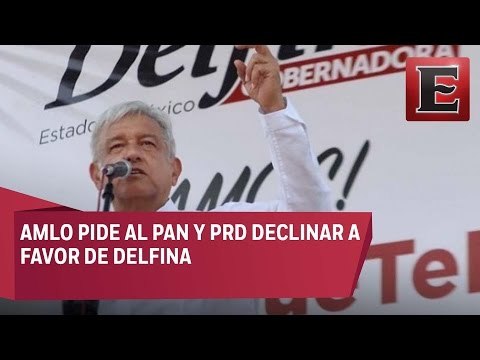 AMLO da el 'sí’ a alianzas si PAN y PRD declinan a favor de Delfina