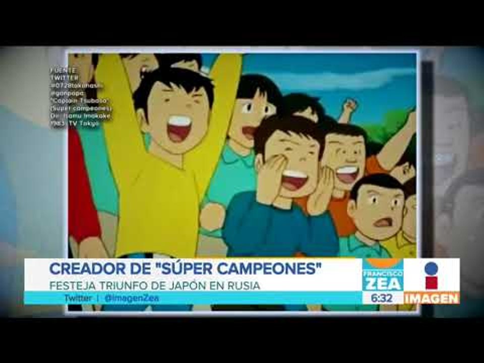 Creador de los "súper campeones" festeja triunfo de Japón | Noticias con Paco Zea