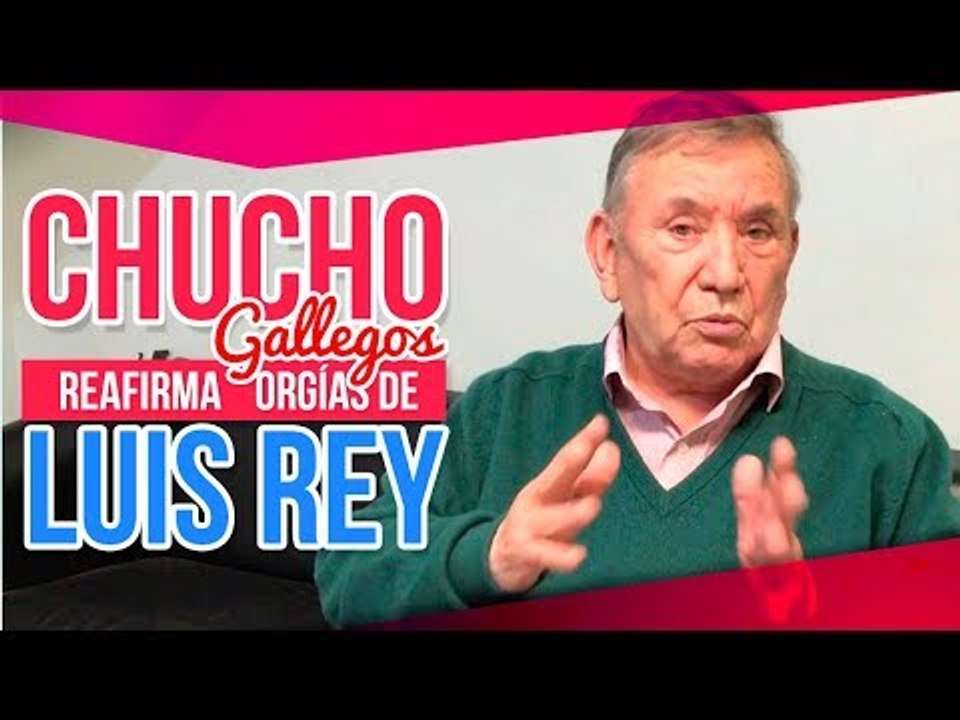 ¡Chucho Gallegos habla sobre las orgías de Luis...
