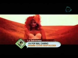 La Sobremesa. Rihanna estuvo hospitalizada probablemente debido a beber alcohol en exceso