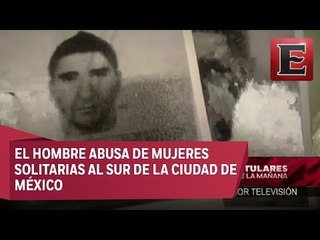 Procuraduría capitalina tras los pasos de un violador serial