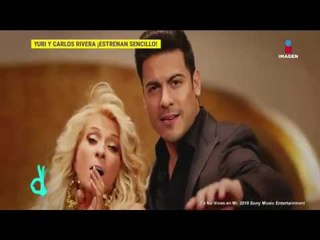 ¡Yuri y Carlos Rivera estrenan sencillo juntos! | De Primera Mano