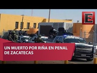 Enfrentamiento en penal de Zacatecas deja un muerto y 9 heridos
