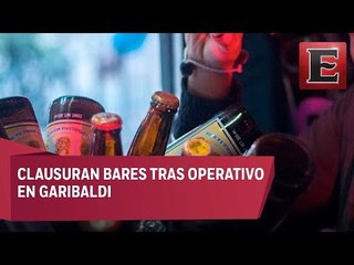 Clausuran más de 17  bares en Garibaldi y Azcapotzalco