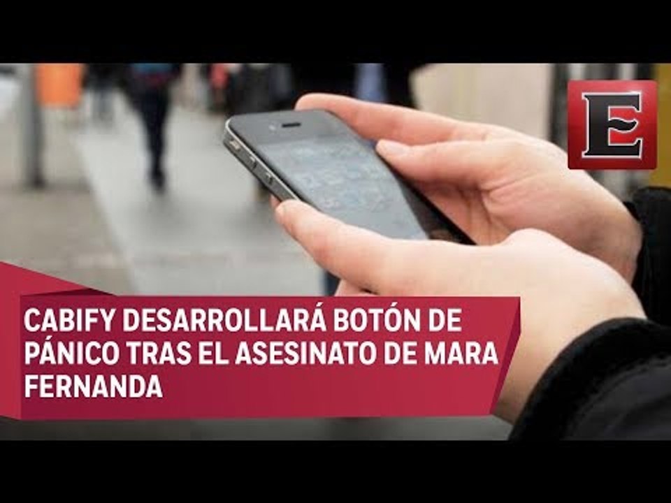 Cabify trabaja en botón de pánico