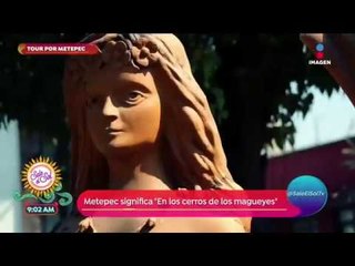 Sajid te lleva a conocer Metepec | Sale el Sol