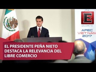 Miembros de APEC, a favor del libre comercio: Peña Nieto