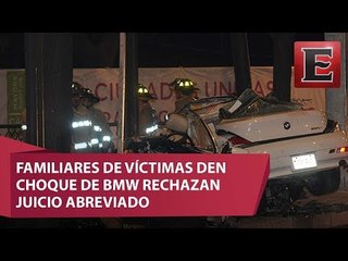 Declinan familiares de fallecidos acuerdo con dueño de BMW