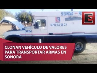 Clonan vehículo de valores y lo llenan con armas en Sonora
