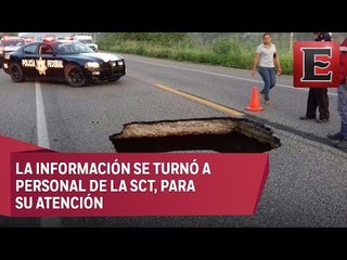 Se abre socavón en la carretera Acapulco- Zihuatanejo