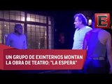 Exreos narran sus experiencias carcelarias en obra de teatro