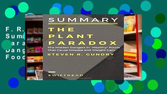 F.R.E.E [D.O.W.N.L.O.A.D] Summary: The plant paradox: The Hidden Dangers in Healthy Foods That