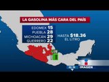 ¿Dónde es más costosa la gasolina en México?