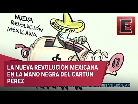 La nueva revolución mexicana en la mano negra del Cartún Pérez