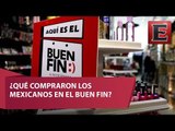 ¿Qué tan buena fue la derrama económica en el Buen Fin?