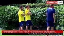 Fenerbahçe'de Cocu ile Sorun Yaşayan İsimler Önümüzdeki Günlerde Kadro Dışı Bırakılması Bekleniyor