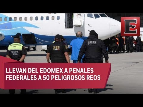 Traslado masivo de reos de alta peligrosidad del Edomex a penales federales